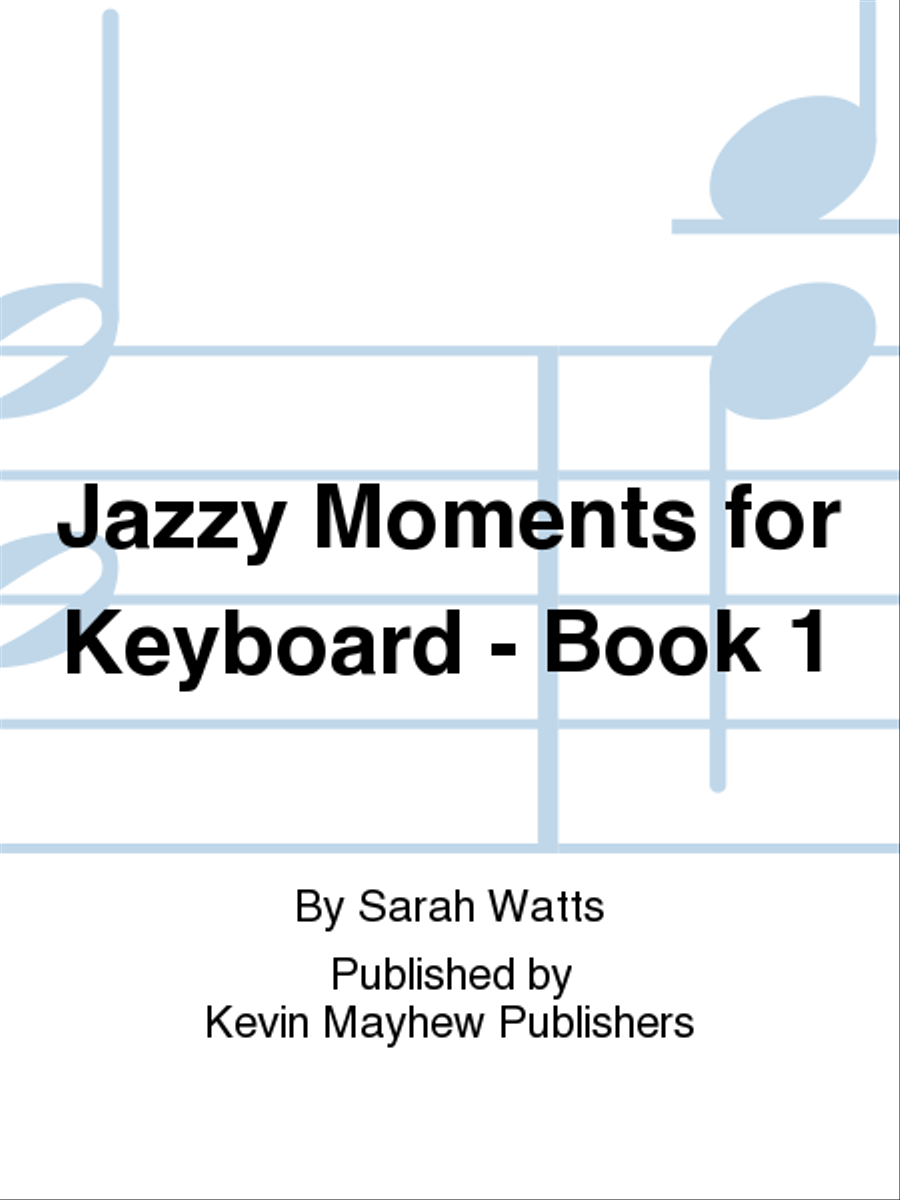 Jazzy Moments for Keyboard - Book 1 by Sarah Watts Piano - Sheet Music