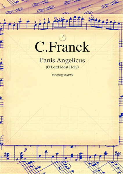 Cesar Franck——Panis Angelicus  for string quartet or string orchestra