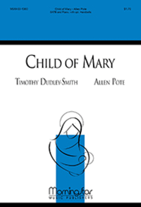 Book cover for Child of Mary (Choral Score)