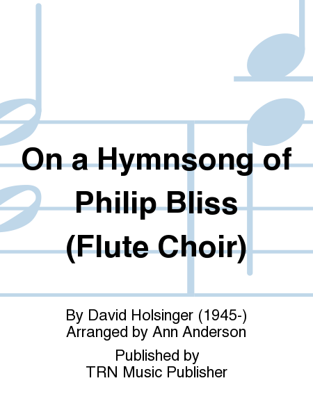 On a Hymnsong of Philip Bliss (Flute Choir) image number null