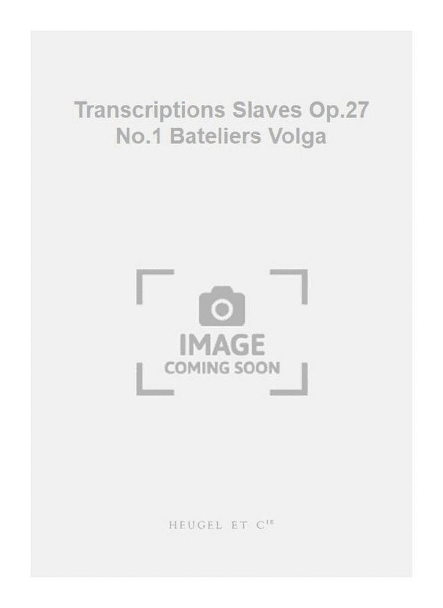 Transcriptions Slaves Op.27 No.1 Bateliers Volga