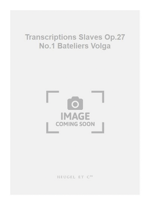 Book cover for Transcriptions Slaves Op.27 No.1 Bateliers Volga