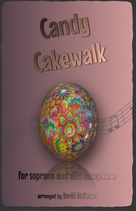 The Candy Cakewalk, for Soprano and Alto Saxophone Duet