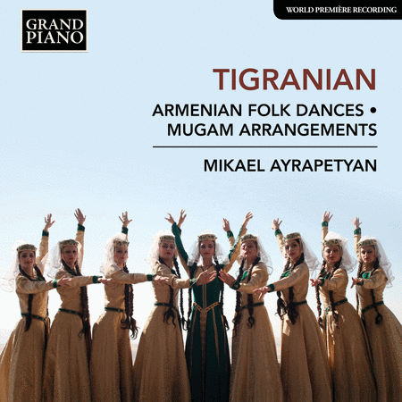 Tigranian: Armenian Folkdances; Mugam Arrangements, Opp. 2, 3, 5, 6 & 10