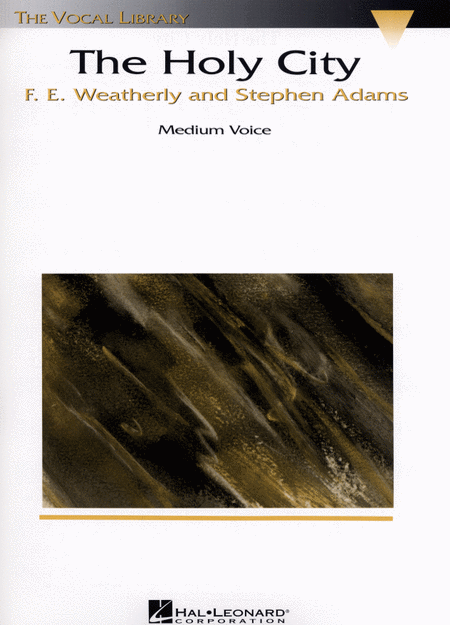 Frederick Edward Weatherly, Stephen Adams: The Holy City