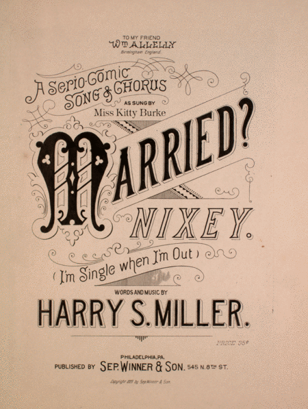 Married? Nexey. A Serio-Comic Song & Chorus
