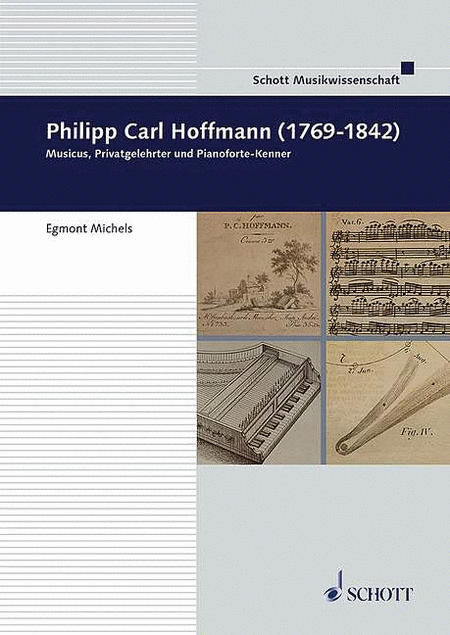 Philipp Carl Hoffmann (1769-1842): Musicus, Privatgelehrter Und Pianoforte-Kenner