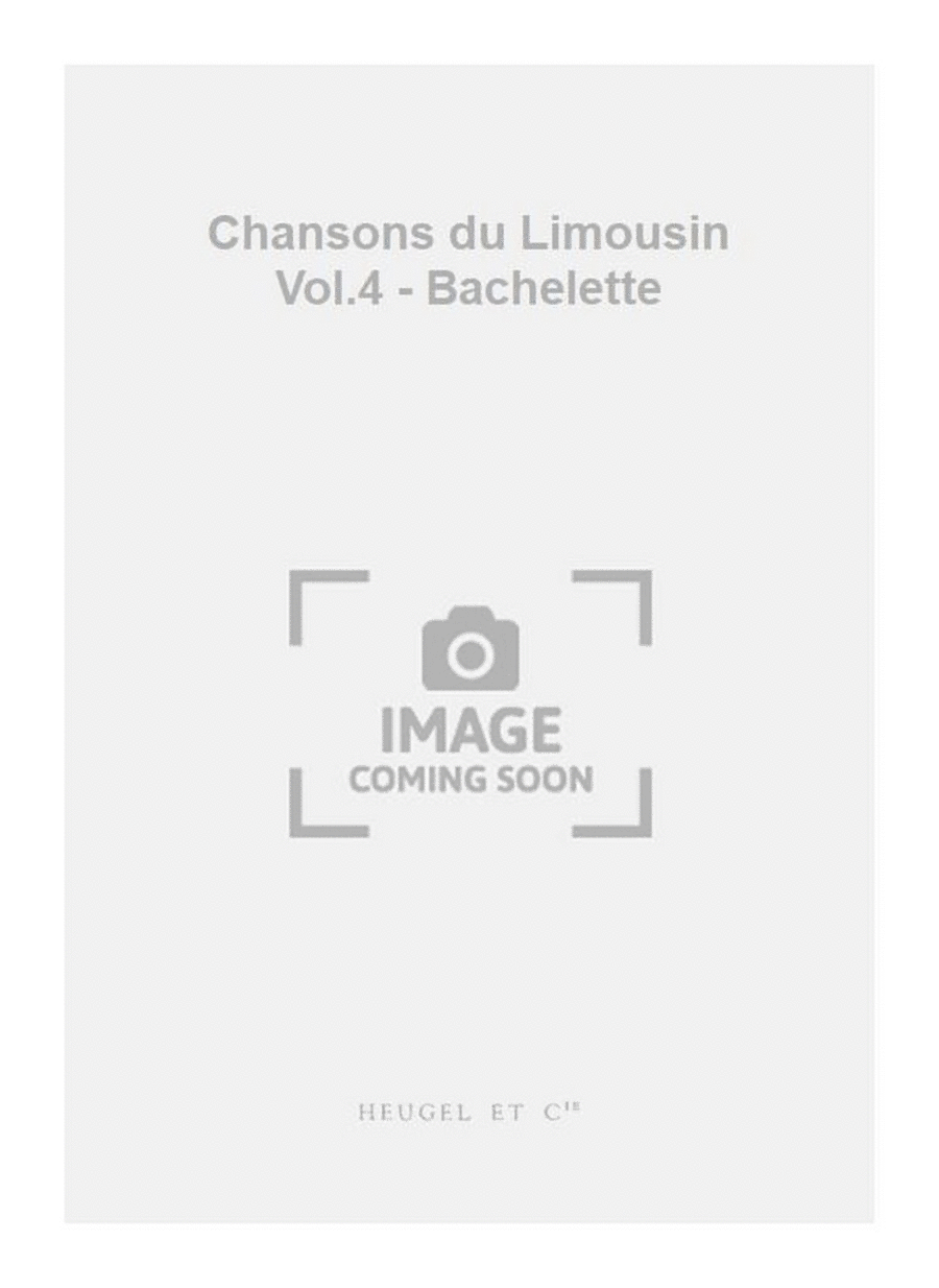 Chansons du Limousin Vol.4 - Bachelette