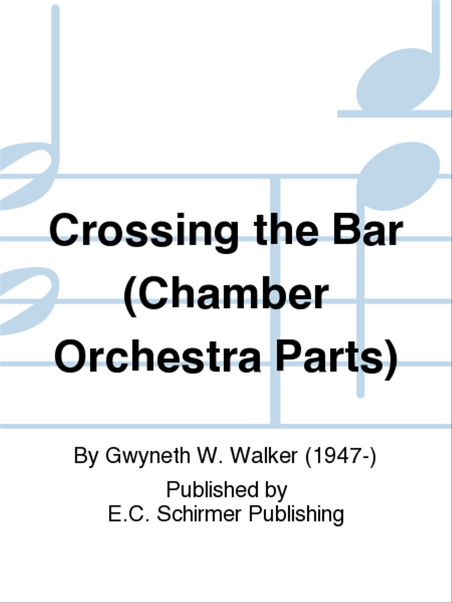 Crossing the Bar from Love Was My Lord and King! (Chamber Orchestra Parts) Choir scores gallery preview page 1