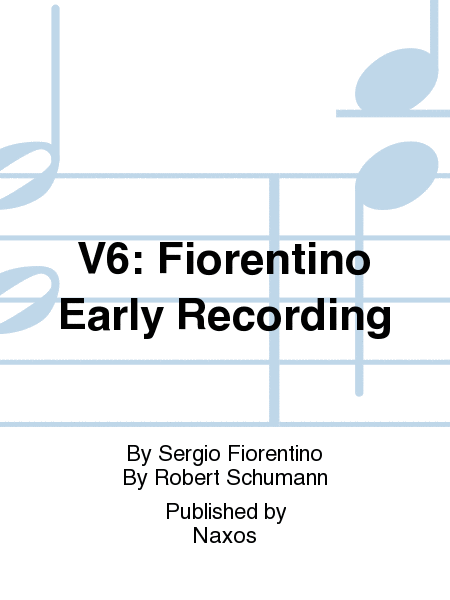V6: Fiorentino Early Recording