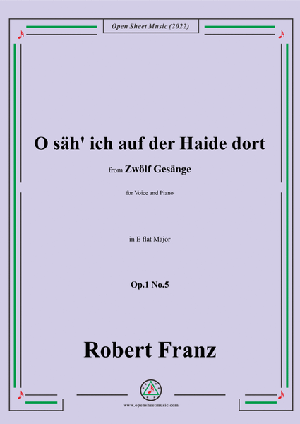 Franz-O sah ich auf der Haide dort,in E flat Major,Op.1 No.5,from Zwolf Gesange