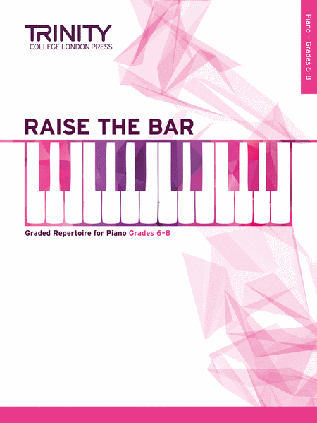 Raise the Bar! Piano book 3 (Grades 6-8)