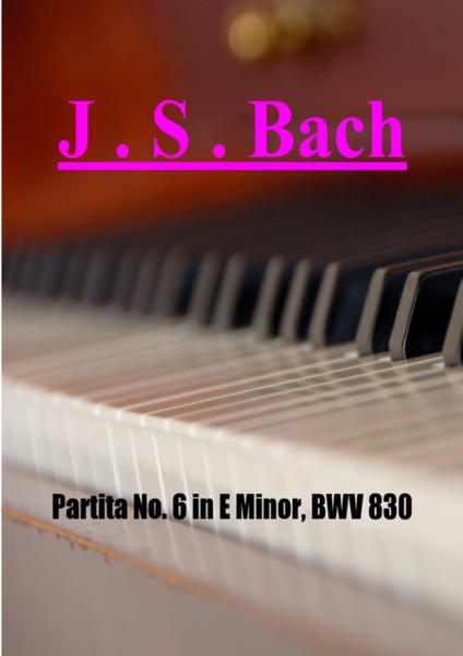 Bach - Partita No. 6 in E Minor, BWV 830