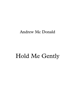 Hold Me Gently
