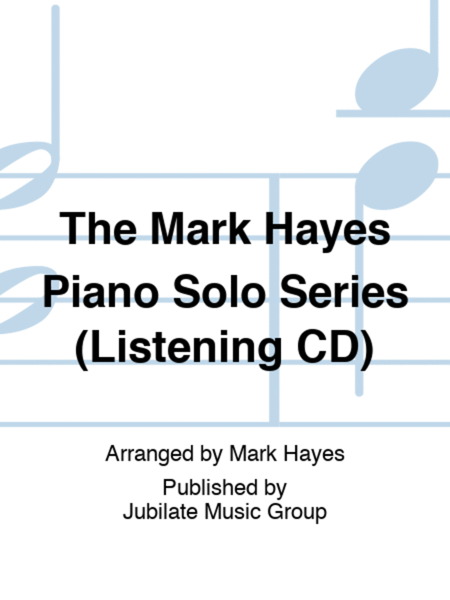 The Mark Hayes Piano Solo Series (Listening CD)