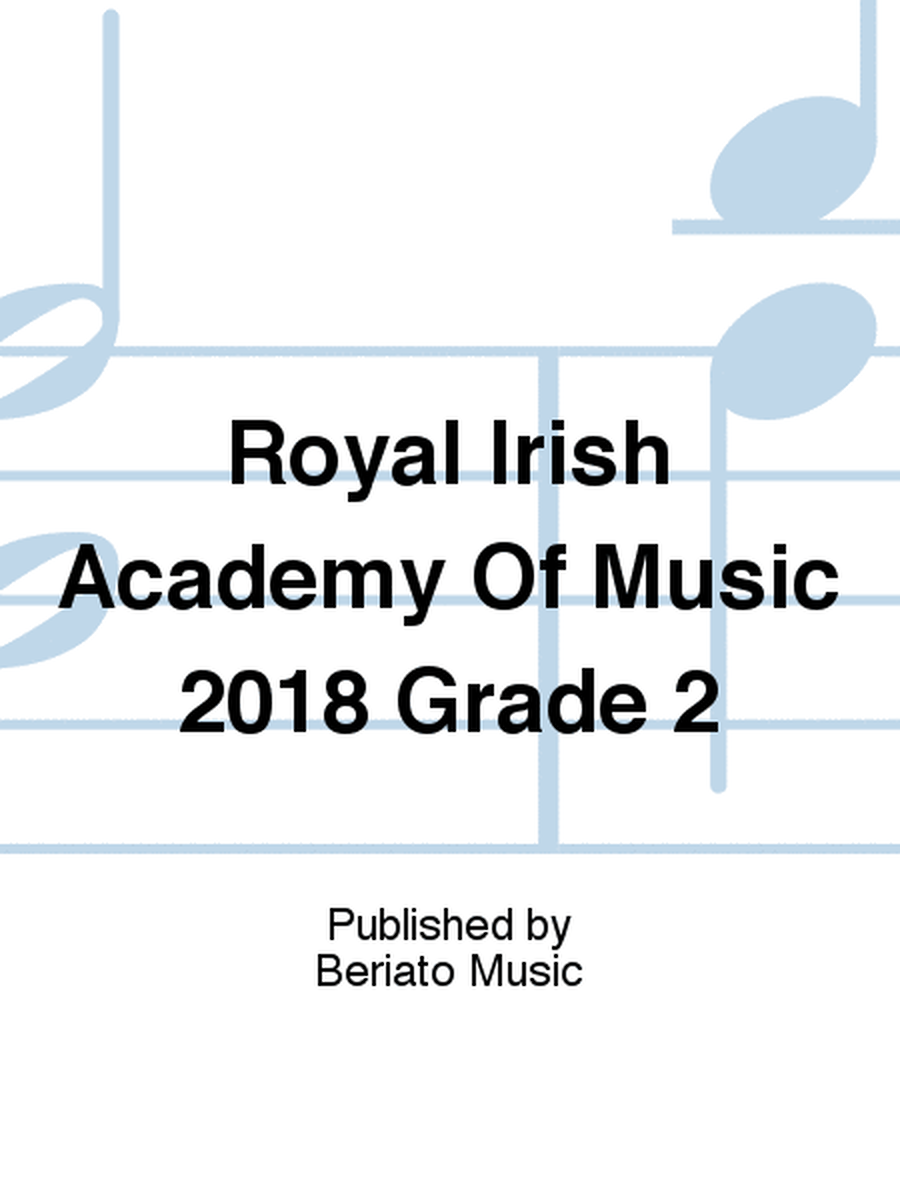 Royal Irish Academy Of Music 2018 Grade 2