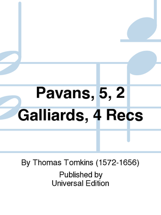 Pavans, 5, 2 Galliards, 4 Recs