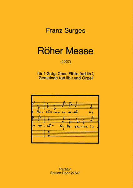 Röher Messe für 1-2stg. Chor, Flöte ad lib., Gemeinde ad lib. und Orgel (2007)