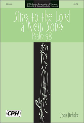 Psalm 98: Sing to the Lord a New Song