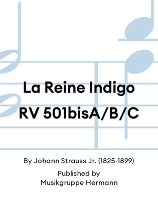 La Reine Indigo RV 501bisA/B/C