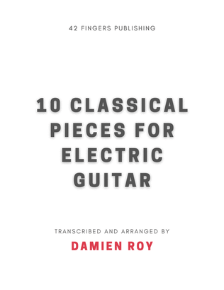 Book cover for 10 CLASSICAL PIECES FOR ELECTRIC GUITAR