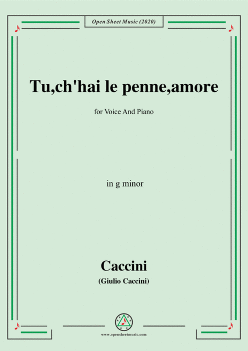 Caccini-Tu,ch'hai le penne,amore,in g minor,for Voice and Piano