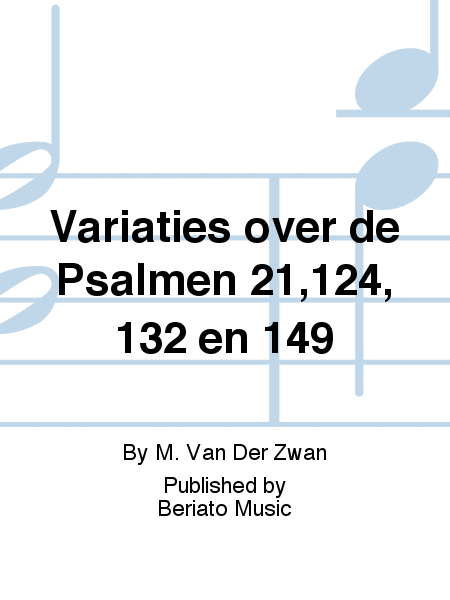 Variaties over de Psalmen 21,124, 132 en 149
