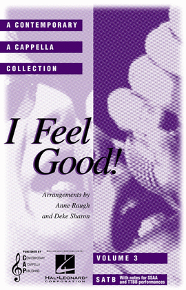 Book cover for I Feel Good (A Contemporary A Cappella Collection, Volume 3)