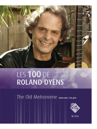 Les 100 de Roland Dyens - The Old Metronome