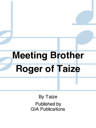 Book cover for Meeting Brother Roger of Taizé