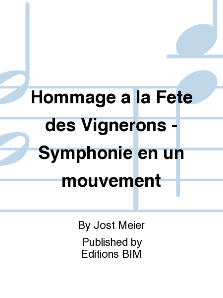 Hommage a la Fete des Vignerons - Symphonie en un mouvement