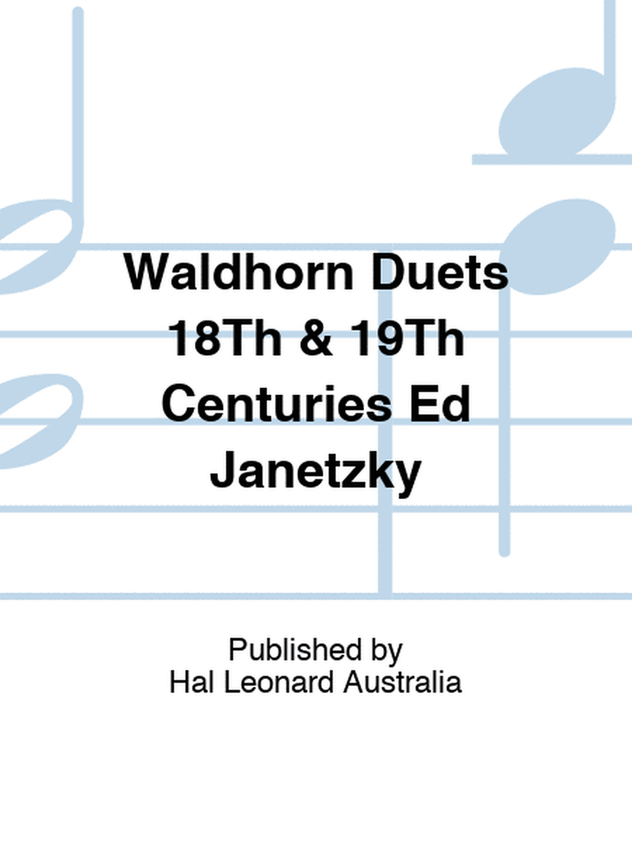 Waldhorn Duets 18Th & 19Th Centuries Ed Janetzky