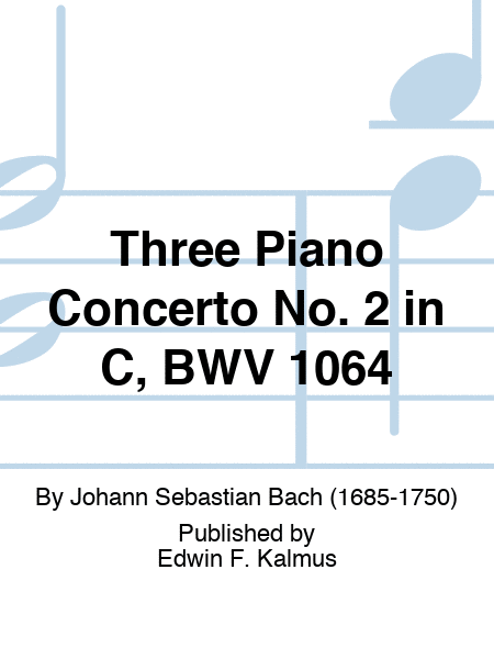 Three Piano Concerto No. 2 in C, BWV 1064