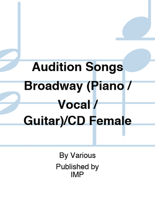 Book cover for Audition Songs Broadway (Piano / Vocal / Guitar)/CD Female