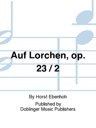 Auf Lorchen, op. 23 / 2