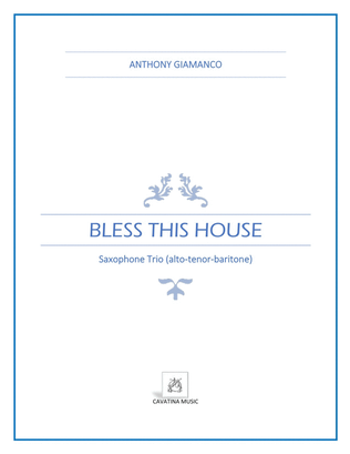 Book cover for Bless This House (Saxophone trio-alto, tenor, baritone)