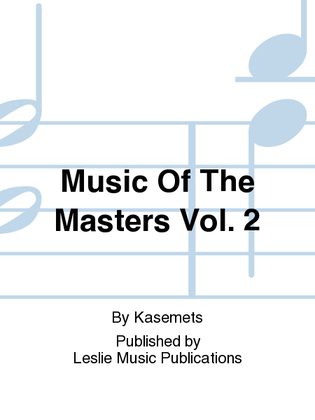 Music Of The Masters Vol. 2