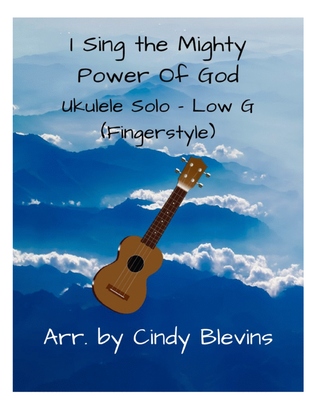 I Sing The Mighty Power Of God, Ukulele Solo, Fingerstyle, Low G