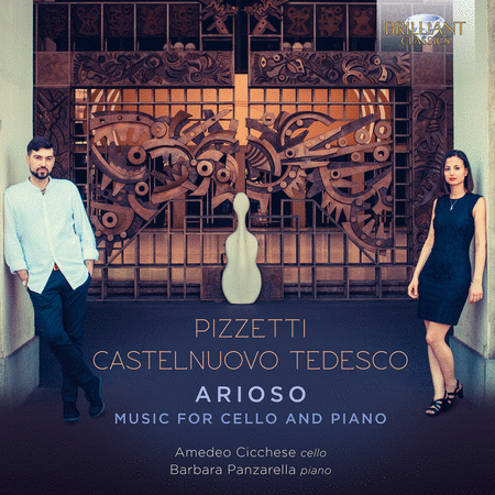 Pizzetti & Castelnuovo-Tedesco: Arioso - Music for Cello & Piano