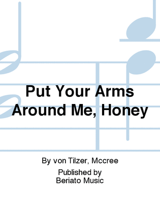 Put Your Arms Around Me, Honey