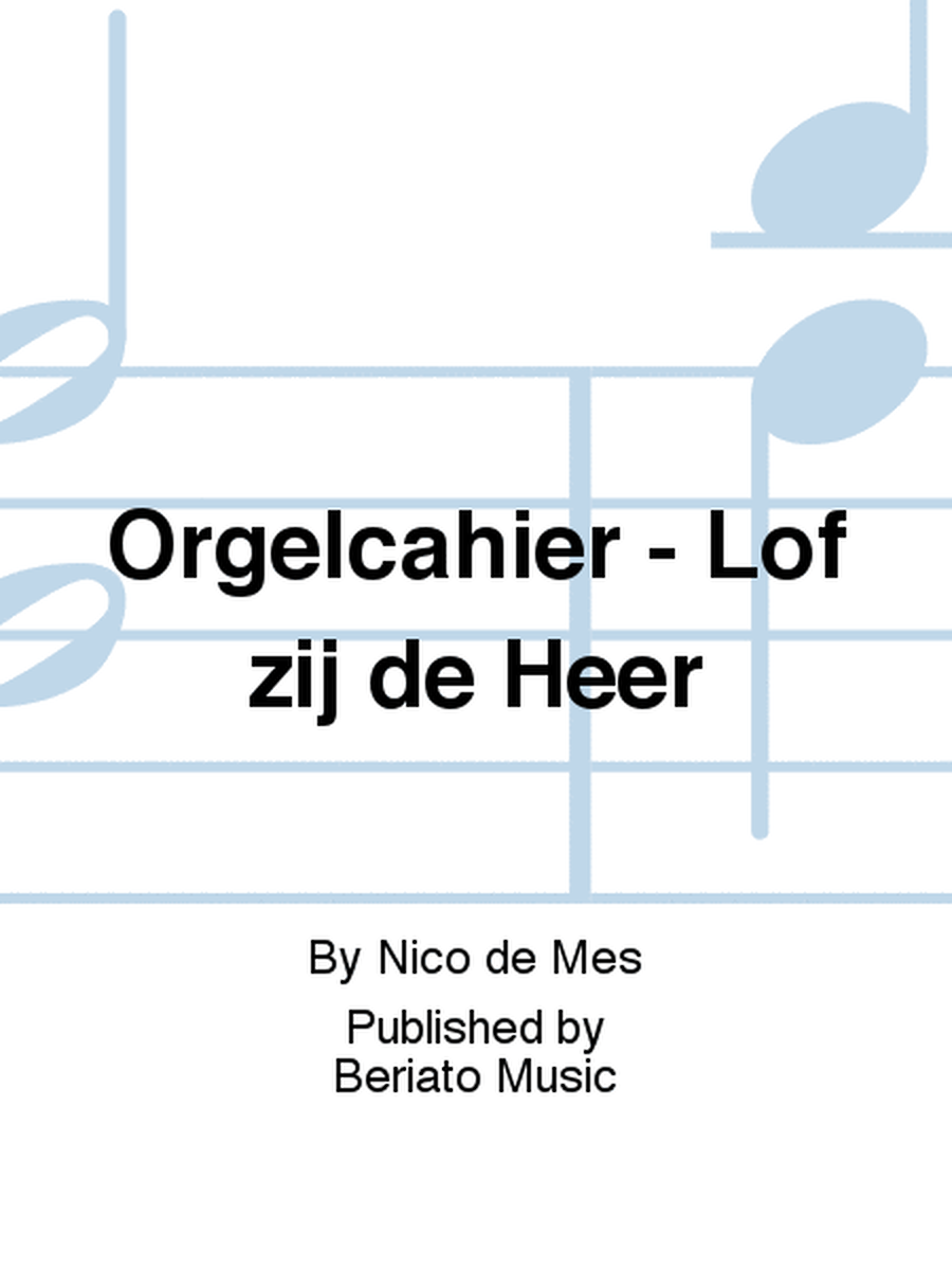 Orgelcahier - Lof zij de Heer