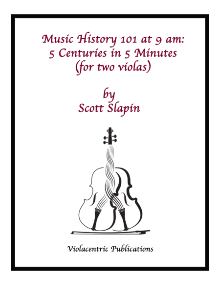 Music History 101 at 9 am: 5 Centuries in 5 Minutes (for two violas, from Violacentrism, The Opera)