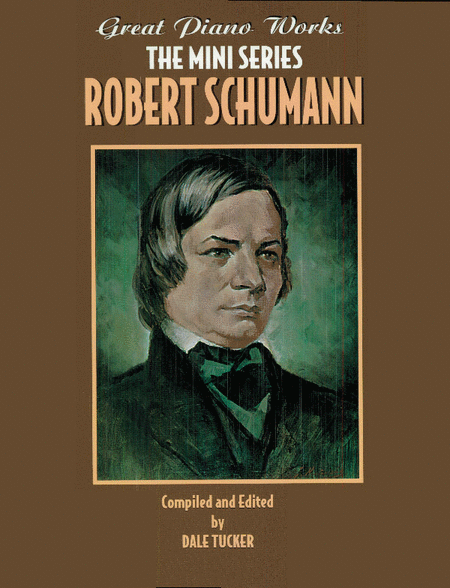 Great Piano Works Robert Schumann Mini Series