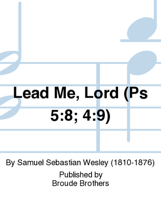 Lead Me, Lord (Ps 5:8; 4:9)