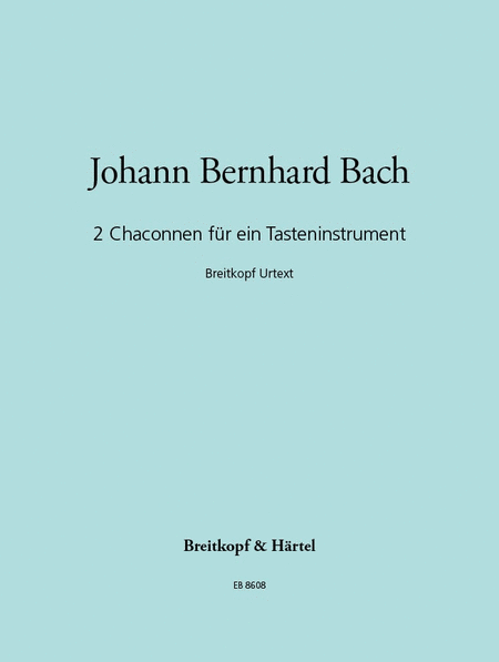 Johann Bernhard Bach : Zwei Chaconnen f. Tasteninstr.
