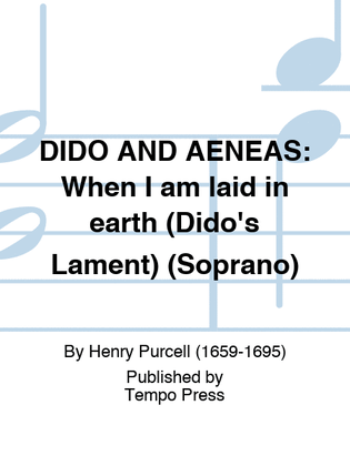 Book cover for DIDO AND AENEAS: When I am laid in earth (Dido's Lament) (Soprano)