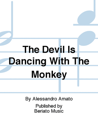 The Devil Is Dancing With The Monkey