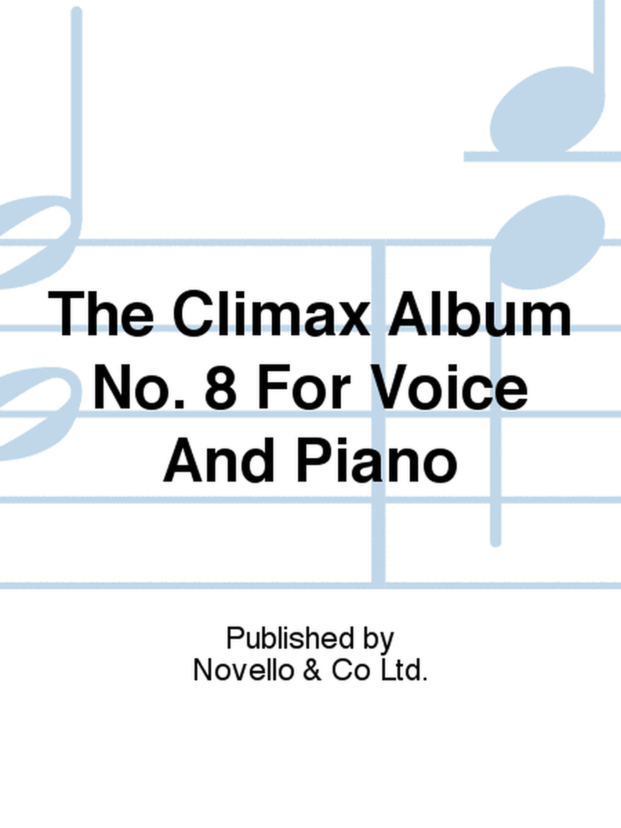 The Climax Album No. 8 For Voice And Piano