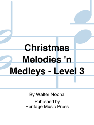Book cover for Christmas Melodies 'n Medleys - Level 3