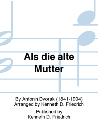 Als die alte Mutter